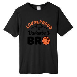 Loud & Proud Basketball Bro Gift For Basketball Fan Sport Team Tall Fusion ChromaSoft Performance T-Shirt