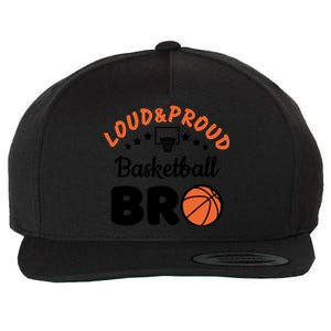 Loud & Proud Basketball Bro Gift For Basketball Fan Sport Team Wool Snapback Cap