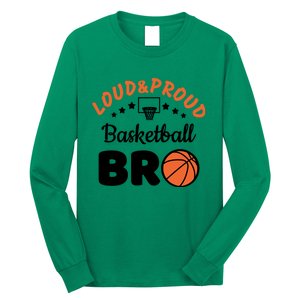 Loud & Proud Basketball Bro Gift For Basketball Fan Sport Team Long Sleeve Shirt