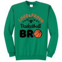 Loud & Proud Basketball Bro Gift For Basketball Fan Sport Team Sweatshirt