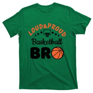 Loud & Proud Basketball Bro Gift For Basketball Fan Sport Team T-Shirt