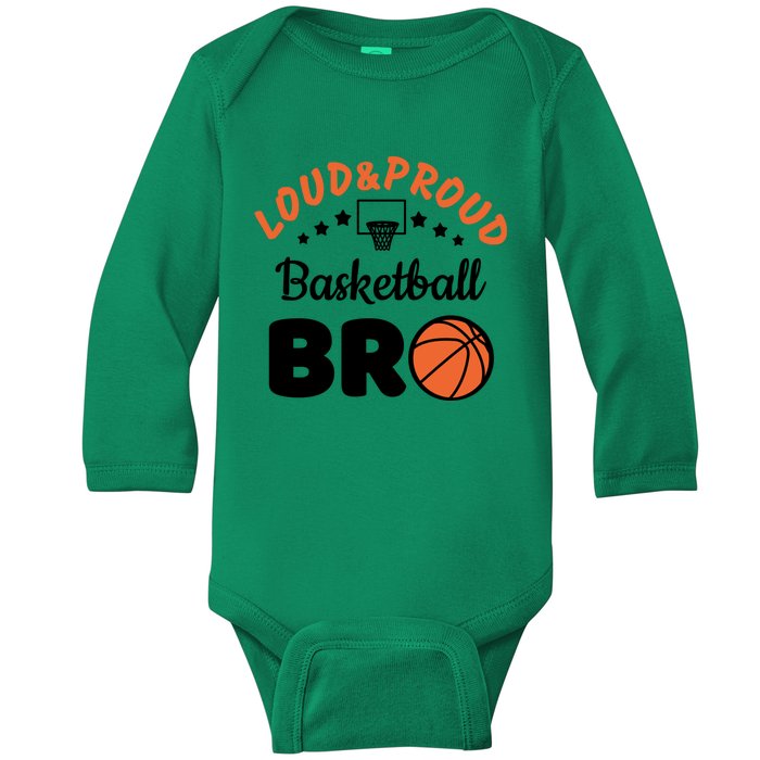 Loud & Proud Basketball Bro Gift For Basketball Fan Sport Team Baby Long Sleeve Bodysuit