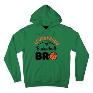 Loud & Proud Basketball Bro Gift For Basketball Fan Sport Team Tall Hoodie