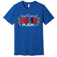 Loud Proud Bowling Mom Leopard Mama Mommy Mother's Day Funny Gift Premium T-Shirt