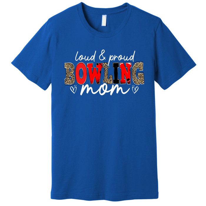 Loud Proud Bowling Mom Leopard Mama Mommy Mother's Day Funny Gift Premium T-Shirt