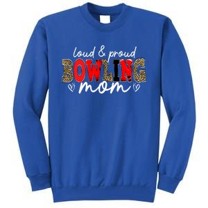 Loud Proud Bowling Mom Leopard Mama Mommy Mother's Day Funny Gift Tall Sweatshirt