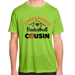 Loud & Proud Basketball Cousin Gift For Basketball Fan Sport Team Adult ChromaSoft Performance T-Shirt