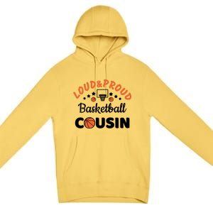 Loud & Proud Basketball Cousin Gift For Basketball Fan Sport Team Premium Pullover Hoodie