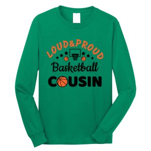 Loud & Proud Basketball Cousin Gift For Basketball Fan Sport Team Long Sleeve Shirt