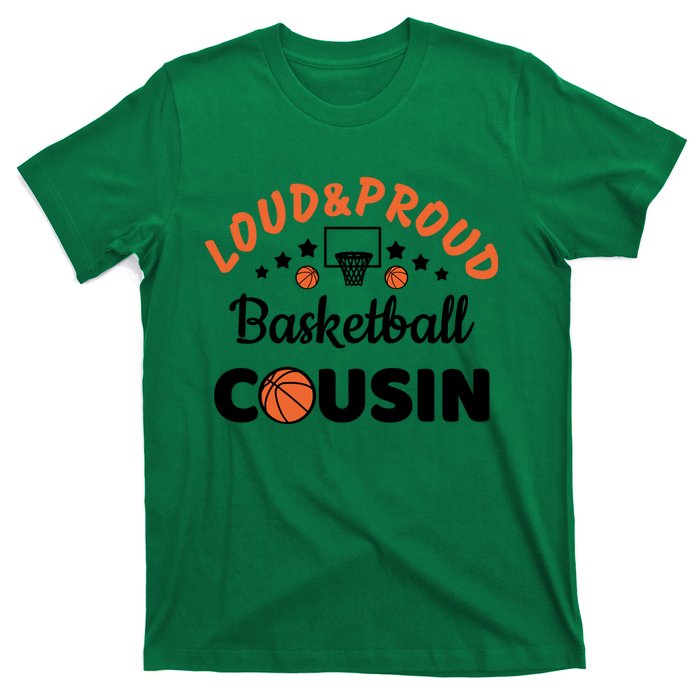 Loud & Proud Basketball Cousin Gift For Basketball Fan Sport Team T-Shirt