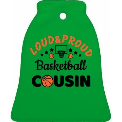 Loud & Proud Basketball Cousin Gift For Basketball Fan Sport Team Ceramic Bell Ornament