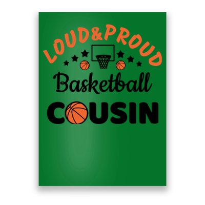 Loud & Proud Basketball Cousin Gift For Basketball Fan Sport Team Poster