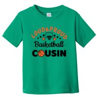 Loud & Proud Basketball Cousin Gift For Basketball Fan Sport Team Toddler T-Shirt