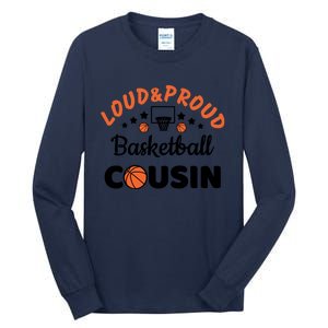 Loud & Proud Basketball Cousin Gift For Basketball Fan Sport Team Tall Long Sleeve T-Shirt