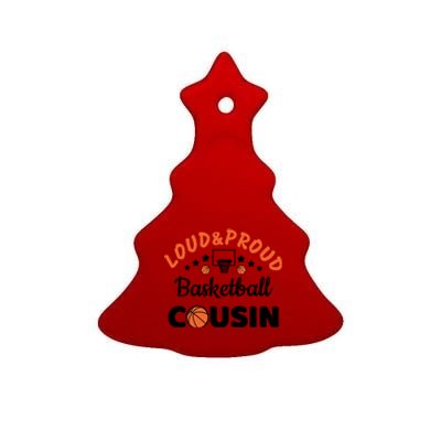 Loud & Proud Basketball Cousin Gift For Basketball Fan Sport Team Ceramic Tree Ornament