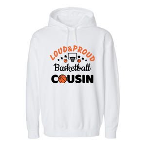 Loud & Proud Basketball Cousin Gift For Basketball Fan Sport Team Garment-Dyed Fleece Hoodie