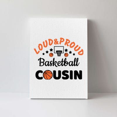 Loud & Proud Basketball Cousin Gift For Basketball Fan Sport Team Canvas