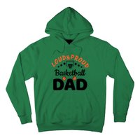 Loud & Proud Basketball Dad Gift For Basketball Fan Sport Team Hoodie