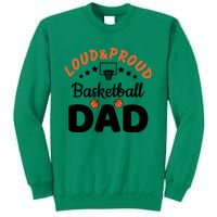 Loud & Proud Basketball Dad Gift For Basketball Fan Sport Team Sweatshirt