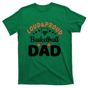 Loud & Proud Basketball Dad Gift For Basketball Fan Sport Team T-Shirt