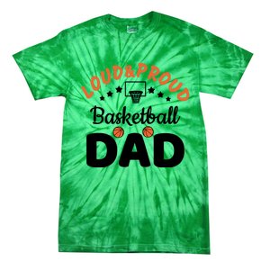 Loud & Proud Basketball Dad Gift For Basketball Fan Sport Team Tie-Dye T-Shirt