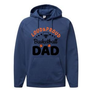 Loud & Proud Basketball Dad Gift For Basketball Fan Sport Team Performance Fleece Hoodie