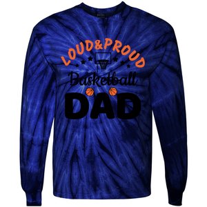 Loud & Proud Basketball Dad Gift For Basketball Fan Sport Team Tie-Dye Long Sleeve Shirt