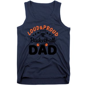 Loud & Proud Basketball Dad Gift For Basketball Fan Sport Team Tank Top