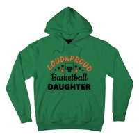 Loud & Proud Basketball Daughter Gift For Basketball Fan Sport Team Hoodie