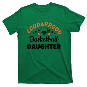 Loud & Proud Basketball Daughter Gift For Basketball Fan Sport Team T-Shirt