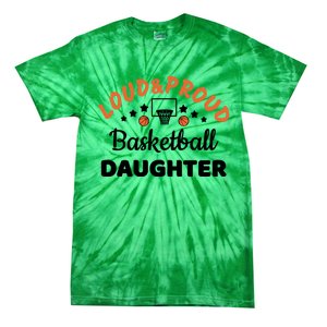 Loud & Proud Basketball Daughter Gift For Basketball Fan Sport Team Tie-Dye T-Shirt