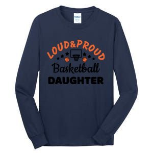 Loud & Proud Basketball Daughter Gift For Basketball Fan Sport Team Tall Long Sleeve T-Shirt