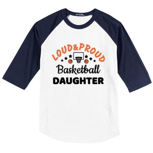 Loud & Proud Basketball Daughter Gift For Basketball Fan Sport Team Baseball Sleeve Shirt