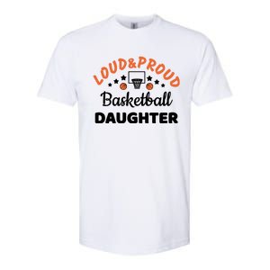 Loud & Proud Basketball Daughter Gift For Basketball Fan Sport Team Softstyle CVC T-Shirt