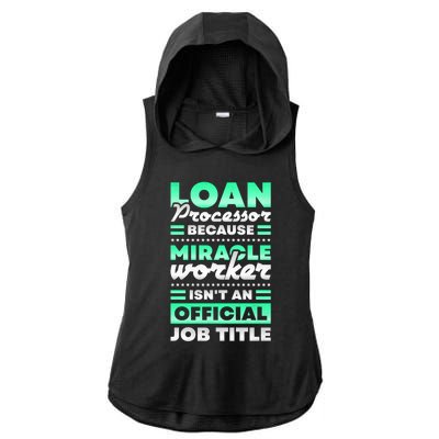 Loan Processor Badass Miracle Worker Isn't An Job Title Great Gift Ladies PosiCharge Tri-Blend Wicking Draft Hoodie Tank