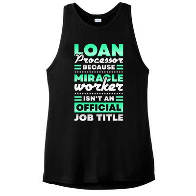 Loan Processor Badass Miracle Worker Isn't An Job Title Great Gift Ladies PosiCharge Tri-Blend Wicking Tank