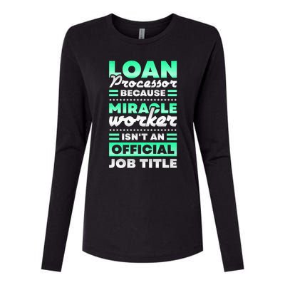 Loan Processor Badass Miracle Worker Isn't An Job Title Great Gift Womens Cotton Relaxed Long Sleeve T-Shirt