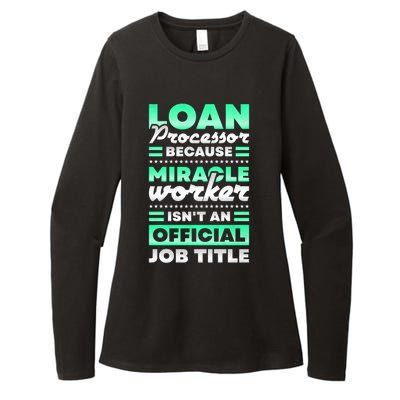 Loan Processor Badass Miracle Worker Isn't An Job Title Great Gift Womens CVC Long Sleeve Shirt