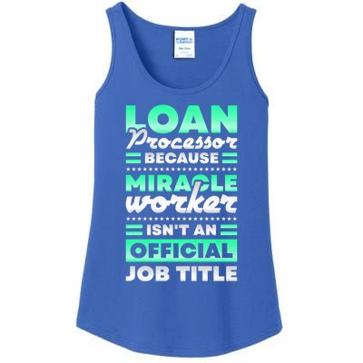 Loan Processor Badass Miracle Worker Isn't An Job Title Great Gift Ladies Essential Tank