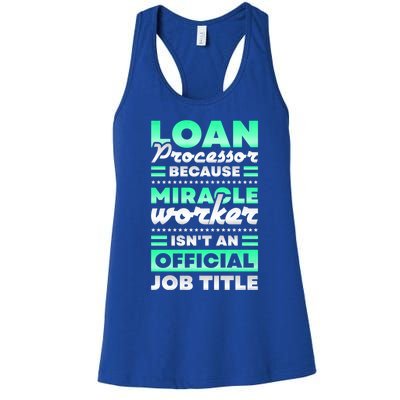 Loan Processor Badass Miracle Worker Isn't An Job Title Great Gift Women's Racerback Tank