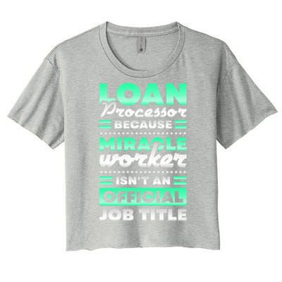 Loan Processor Badass Miracle Worker Isn't An Job Title Great Gift Women's Crop Top Tee