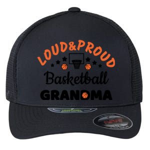 Loud & Proud Basketball Grandma Gift For Basketball Fan Sport Team Flexfit Unipanel Trucker Cap