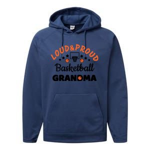 Loud & Proud Basketball Grandma Gift For Basketball Fan Sport Team Performance Fleece Hoodie