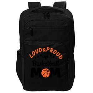 Loud & Proud Basketball Mom Gift For Basketball Fan Sport Team Impact Tech Backpack