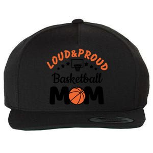 Loud & Proud Basketball Mom Gift For Basketball Fan Sport Team Wool Snapback Cap