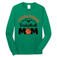 Loud & Proud Basketball Mom Gift For Basketball Fan Sport Team Long Sleeve Shirt