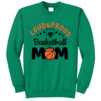 Loud & Proud Basketball Mom Gift For Basketball Fan Sport Team Sweatshirt