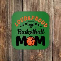 Loud & Proud Basketball Mom Gift For Basketball Fan Sport Team Coaster