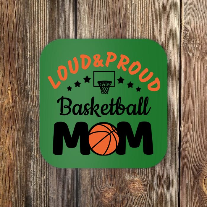 Loud & Proud Basketball Mom Gift For Basketball Fan Sport Team Coaster