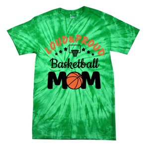 Loud & Proud Basketball Mom Gift For Basketball Fan Sport Team Tie-Dye T-Shirt